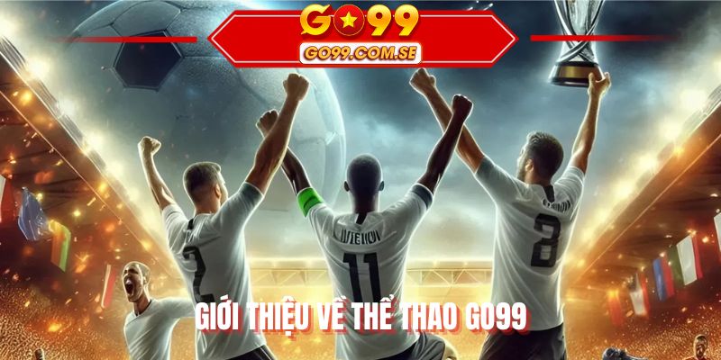 Giới thiệu về thể thao GO99