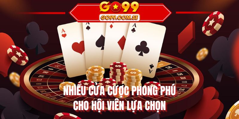 Nhiều cửa cược phong phú cho hội viên lựa chọn